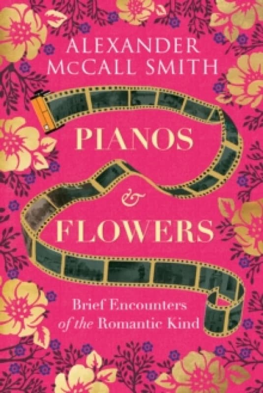 Pianos and Flowers : Brief Encounters of the Romantic Kind Paperback / softback