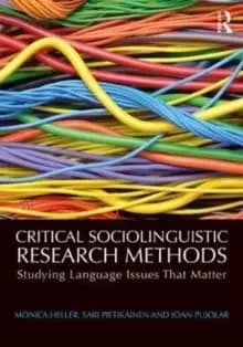 Critical Sociolinguistic Research Methods : Studying Language Issues That Matter