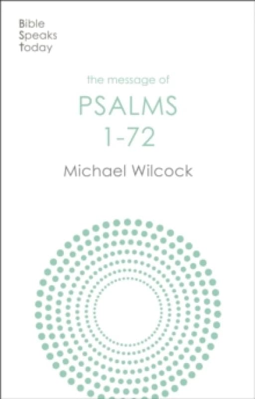 The Message of Psalms 1-72 : Songs For The People Of God Paperback / softback