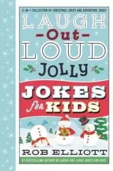 Laugh-Out-Loud Jolly Jokes for Kids by Rob Elliott