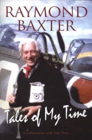 Tales of my time by Raymond Baxter
