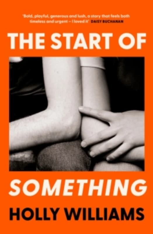 The Start of Something : The sharp, compulsive and thought-provoking book club read you dont want to miss! Paperback / softback