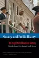 slavery and public history the tough stuff of american memory