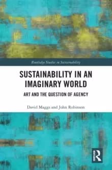 Sustainability in an Imaginary World : Art and the Question of Agency