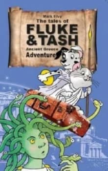 Tales of Fluke and Tash in Ancient Greece Adventure by Mark Elvy Paperback