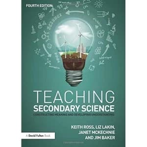 Teaching Secondary Science: Constructing Meaning and Developing Understanding by Liz Lakin, Keith Ross, Janet McKechnie, Jim...