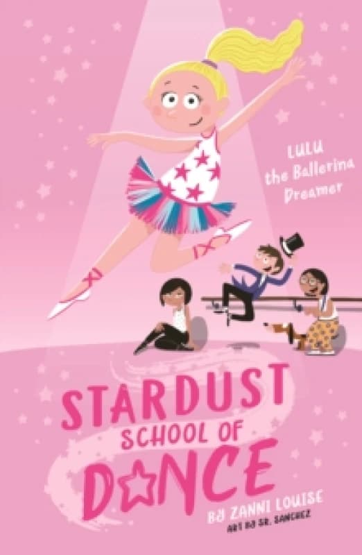 Stardust School of Dance: Lulu the Ballerina Dreamer Paperback / softback