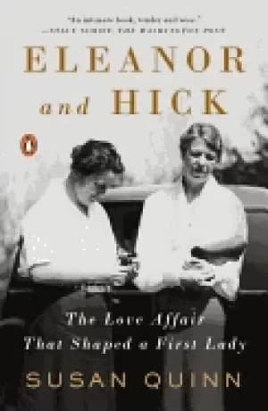 eleanor and hick the love affair that shaped a first lady