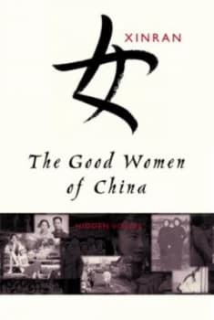 The Good Women of China by Xinran Book