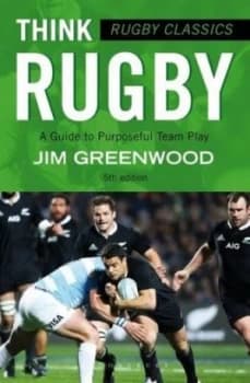 Think rugby by Jim Greenwood