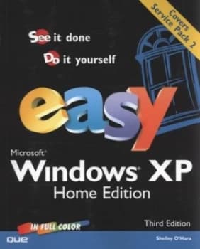 Easy Microsoft Windows Xp Home Edition by Shelley Ohara Book