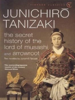 The Secret History of the Lord of Musashi by Junichiro Tanizaki Paperback