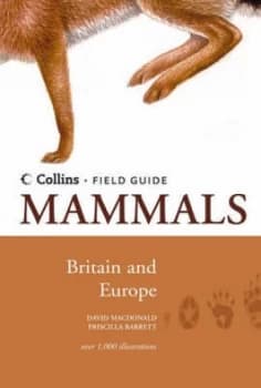 Mammals of Britain and Europe by David Macdonald Hardback