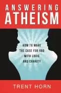 answering atheism how to made the case for god with logic and charity