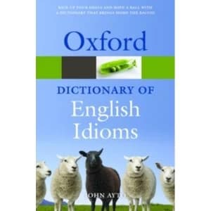 Oxford Dictionary of English Idioms by Oxford University Press (Paperback, 2010)