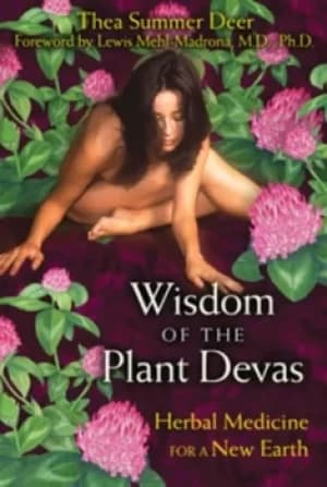 Wisdom of the plant Devas by Thea Summer Deer