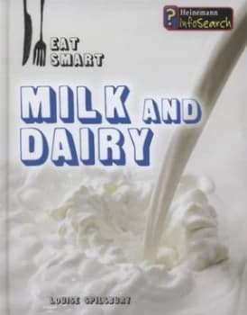 Milk and Dairy by Louise Spilsbury Hardback