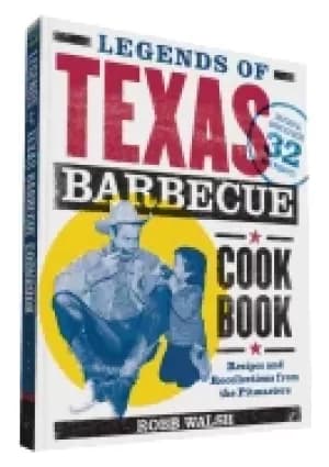 legends of texas barbecue cookbook recipes and recollections from the pitma