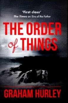 The Order of Things by Graham Hurley Hardback