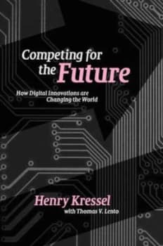 Competing for the Future by Henry Kressel Hardback