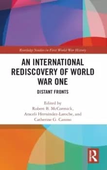 An International Rediscovery of World War One : Distant Fronts
