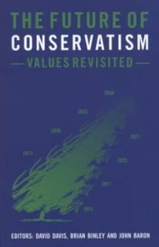 The Future of Conservatism by Brian Binley and David Davis and John Baron Paperback