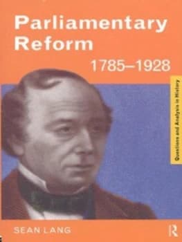 Parliamentary Reform 1785-1928 by Sean Lang Paperback
