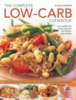 Complete Low-Carb Cookbook by Elaine Gardner