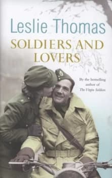 Soldiers and Lovers by Leslie Thomas Hardback
