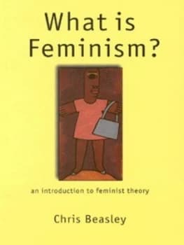 What Is Feminism by Chris Beasley Book