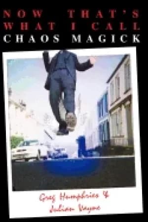 now thats what i call chaos magick