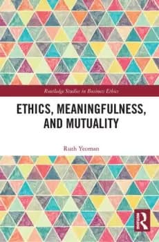 Ethics Meaningfulness and Mutuality