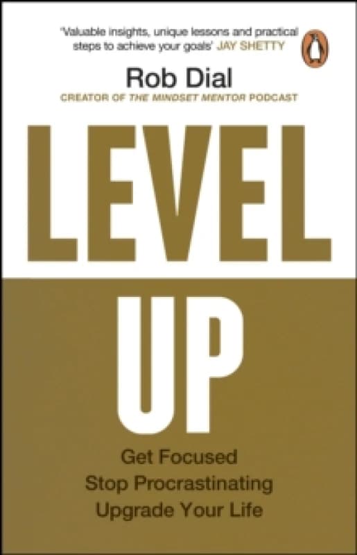Level Up : Get Focused, Stop Procrastinating and Upgrade Your Life Paperback / softback