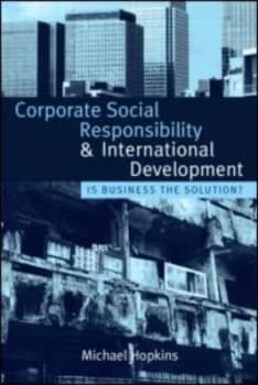 Corporate Social Responsibility and International Development by Michael Hopkins Hardback