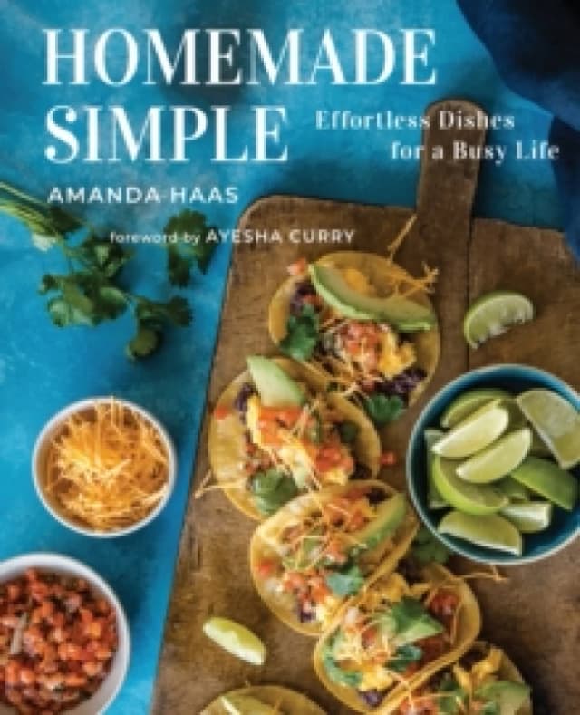 Homemade Simple : Effortless Dishes for a Busy Life Hardback