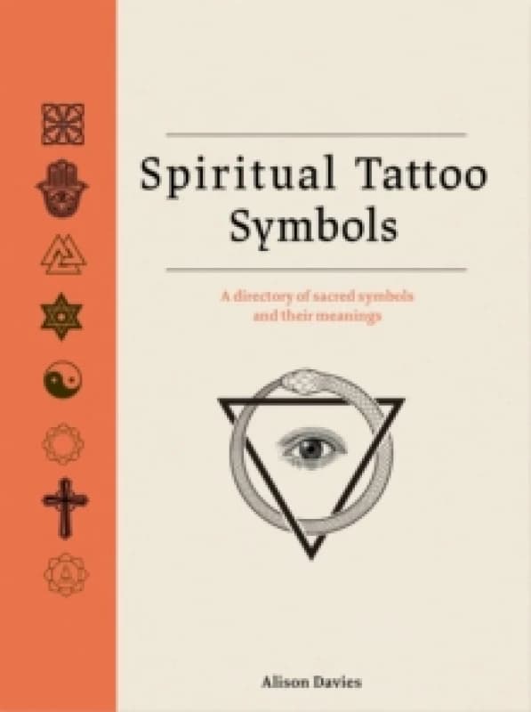 Spiritual Tattoo Symbols : A Directory of Sacred Symbols and their Meanings Hardback