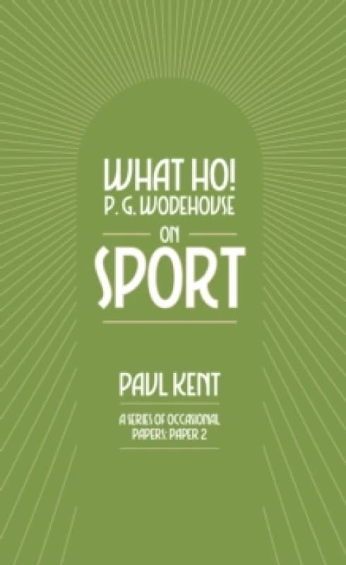 What Ho! P. G. Wodehouse on Sport Paperback / softback