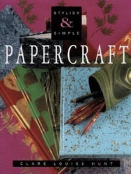 Papercraft by Clare Louise Hunt Hardback