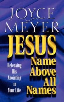 Jesus-- Name above All Names by Joyce Meyer Book