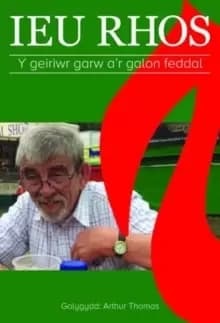 Ieu Rhos - Y Geiriwr Garw a'r Galon Feddal