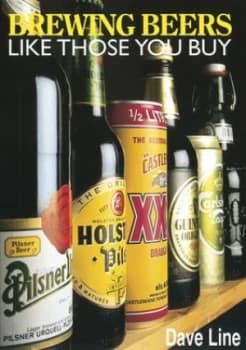 Brewing Beers like Those You Buy by Dave Line Paperback