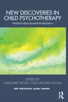 New Discoveries in Child Psychotherapy : Findings from Qualitative Research
