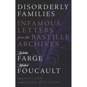 Disorderly Families: Infamous Letters from the Bastille Archives by Arlette Farge (Hardback, 2017)