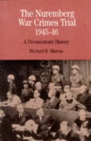 The Nuremberg War crimes trial 1945-46 by Michael R. Marrus