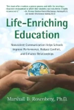 life enriching education nonviolent communication helps schools improve per