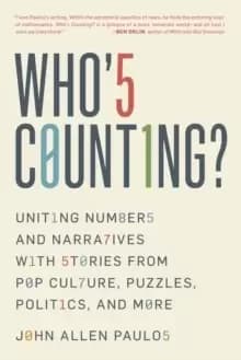 Who's Counting? Uniting Numbers and Narratives with Stories from Pop Culture, Puzzles, Politics, and More