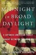 midnight in broad daylight a japanese american family caught between two wo