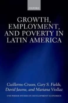 Growth Employment and Poverty in Latin America by Guillermo Cruces Hardback