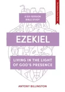 Ezekiel : Living in the Light of God's Presence
