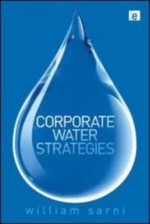 Corporate water strategies by William Sarni